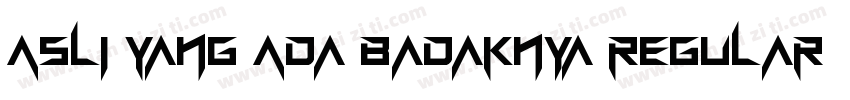 Asli Yang Ada Badaknya Regular字体转换